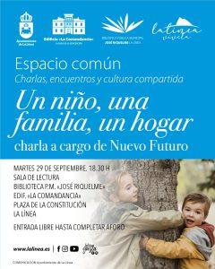 La Biblioteca Municipal José Riquelme acogerá mañana la charla ‘Un niño, una familia, un hogar’ a cargo de Nuevo Futuro enmarcada en el nuevo ciclo ‘Espacio común’